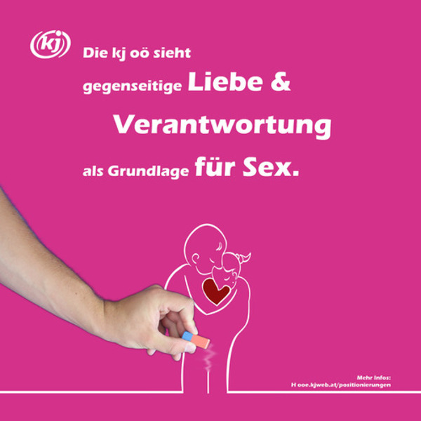 Die kj oö sieht gegenseitige Liebe und Verantwortung als Grundlage für Sex. / Katholische Jugend Oberösterreich